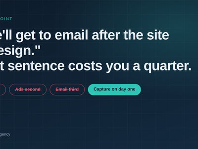 "We'll Get To Email After The Site Redesign." That Sentence Costs You A Quarter.
