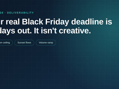 Your Real Black Friday Deadline Is 60 Days Out. It Isn't Creative.