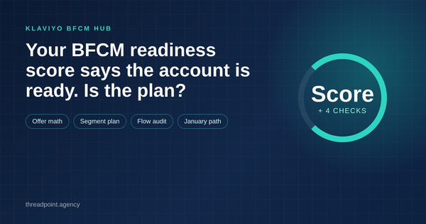 Klaviyo Gave Your Account a BFCM Readiness Score. Here's What I Check Next to It.